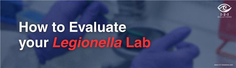 How to Evaluate a Legionella Testing Lab
